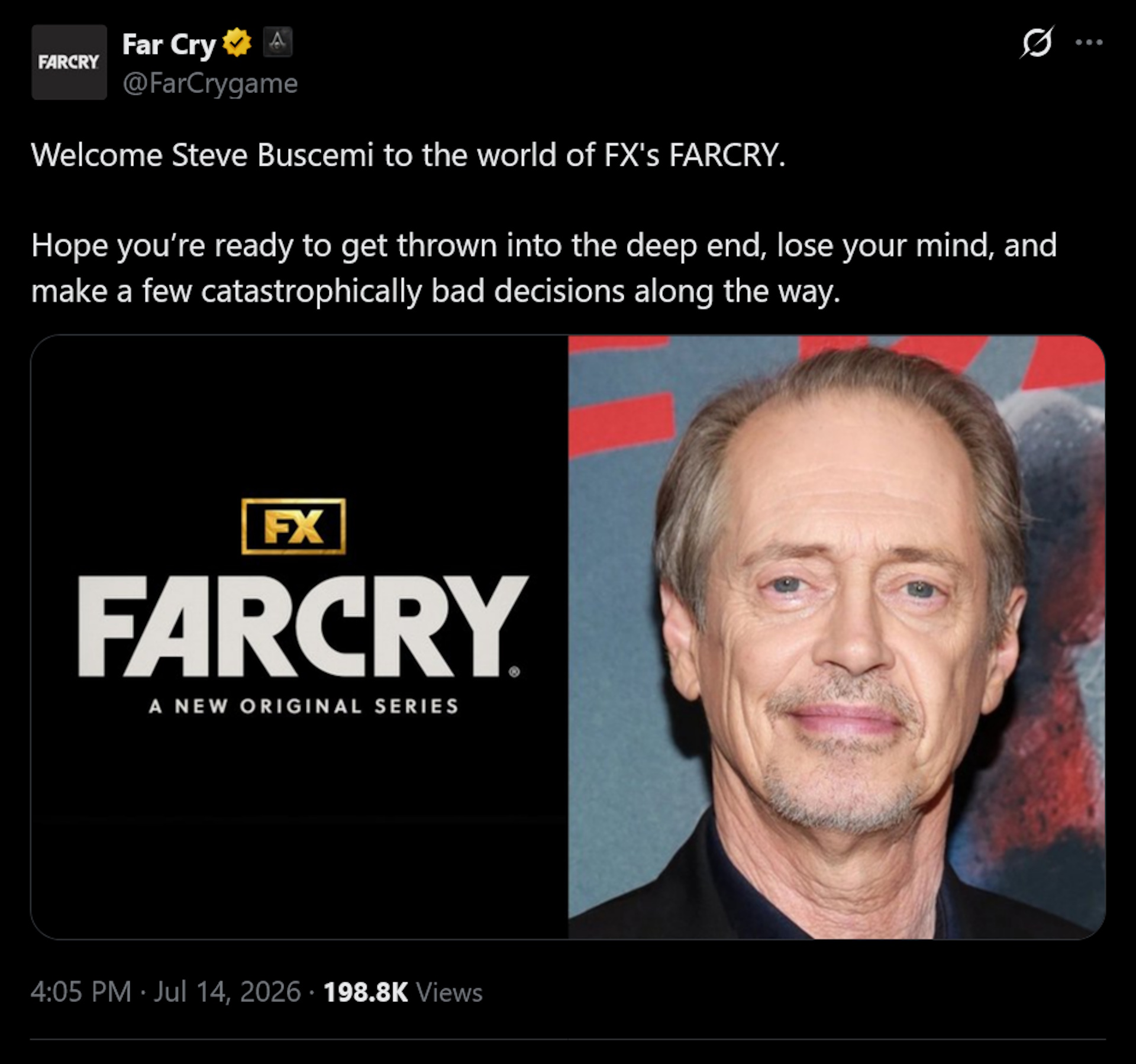 Ubisoft tweet: Welcome Steve Buscemi to the world of FX's Far Cry. Hope you’re ready to get thrown into the deep end, lose your mind, and make a few catastrophically bad decisions along the way